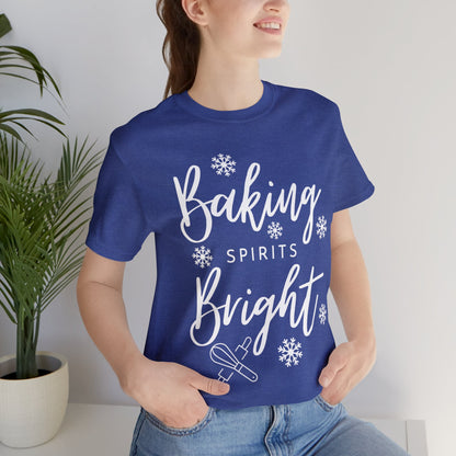 Baking Spirits Bright Christmas Shirt (Multiple Color Choices)