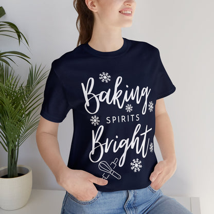 Baking Spirits Bright Christmas Shirt (Multiple Color Choices)