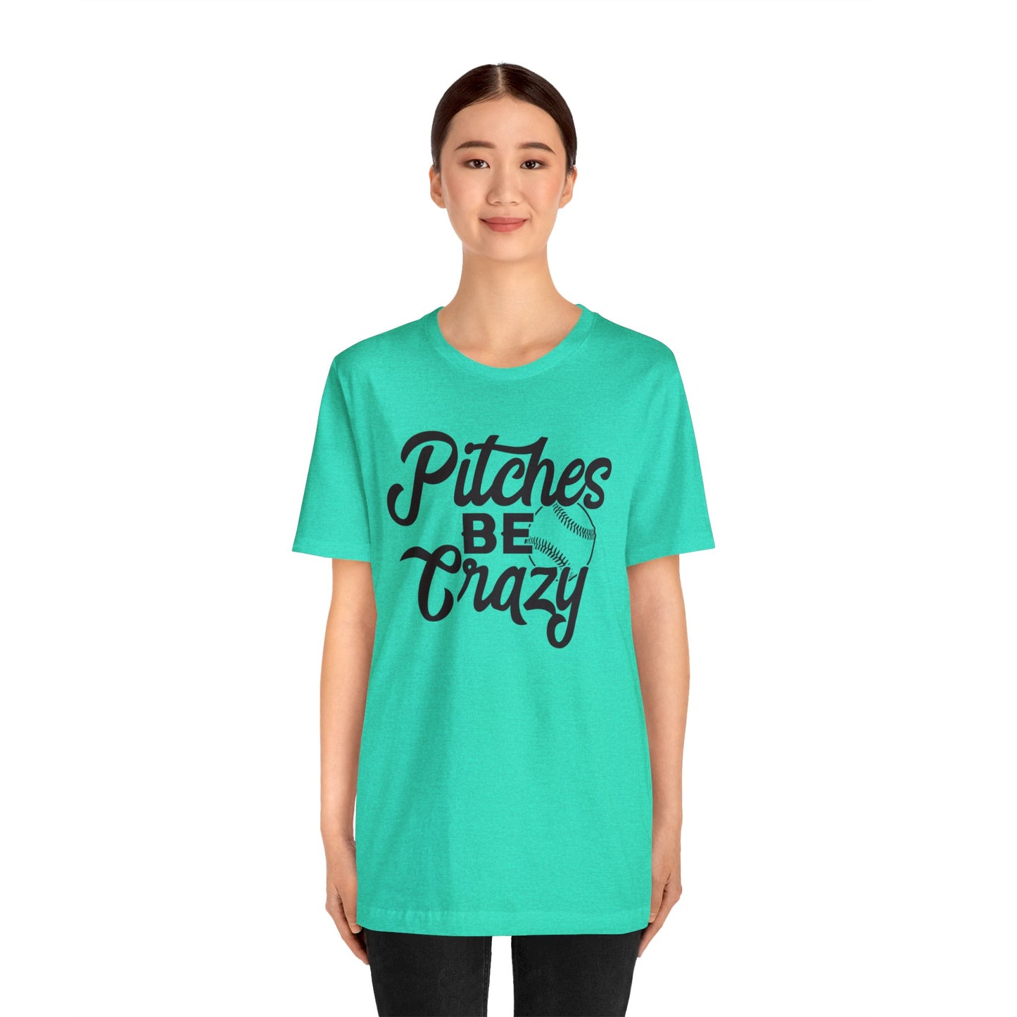 (ADULT) "Pitches Be Crazy"  Bella Canvas Unisex Jersey Short Sleeve Tee