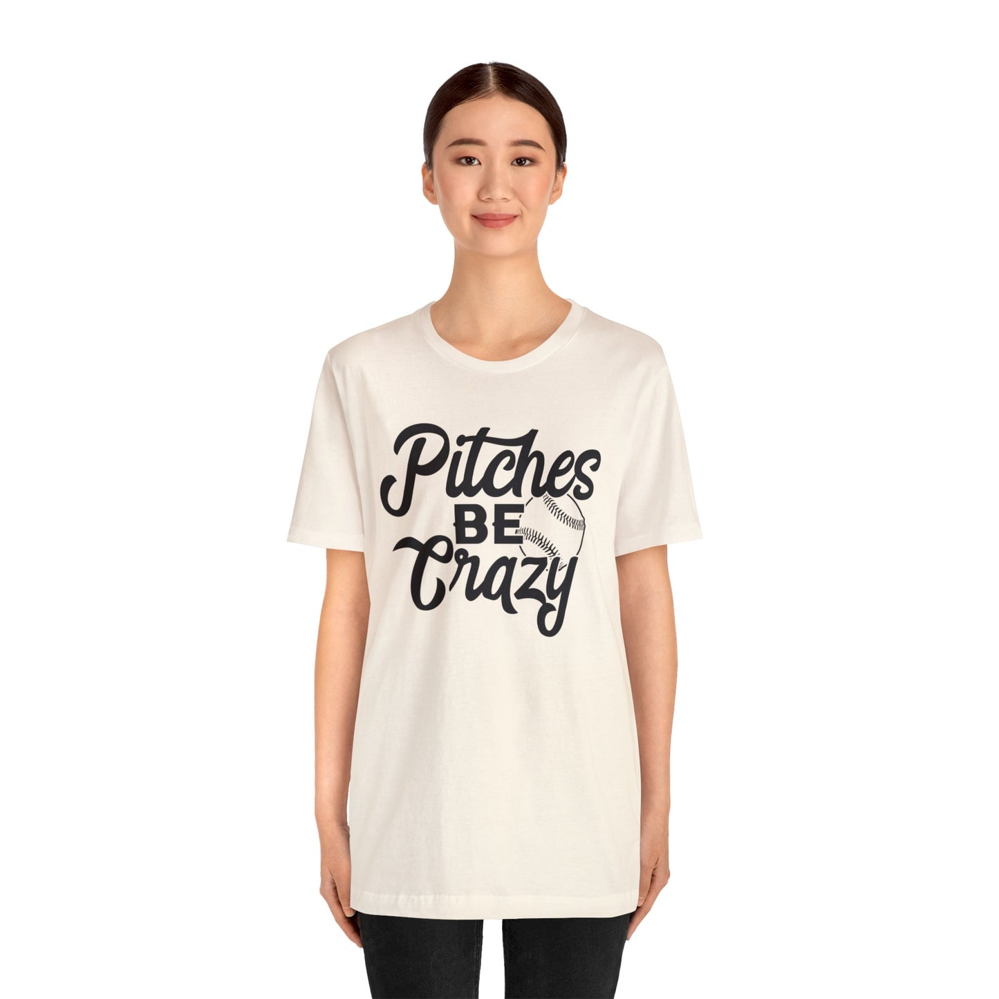 (ADULT) "Pitches Be Crazy"  Bella Canvas Unisex Jersey Short Sleeve Tee