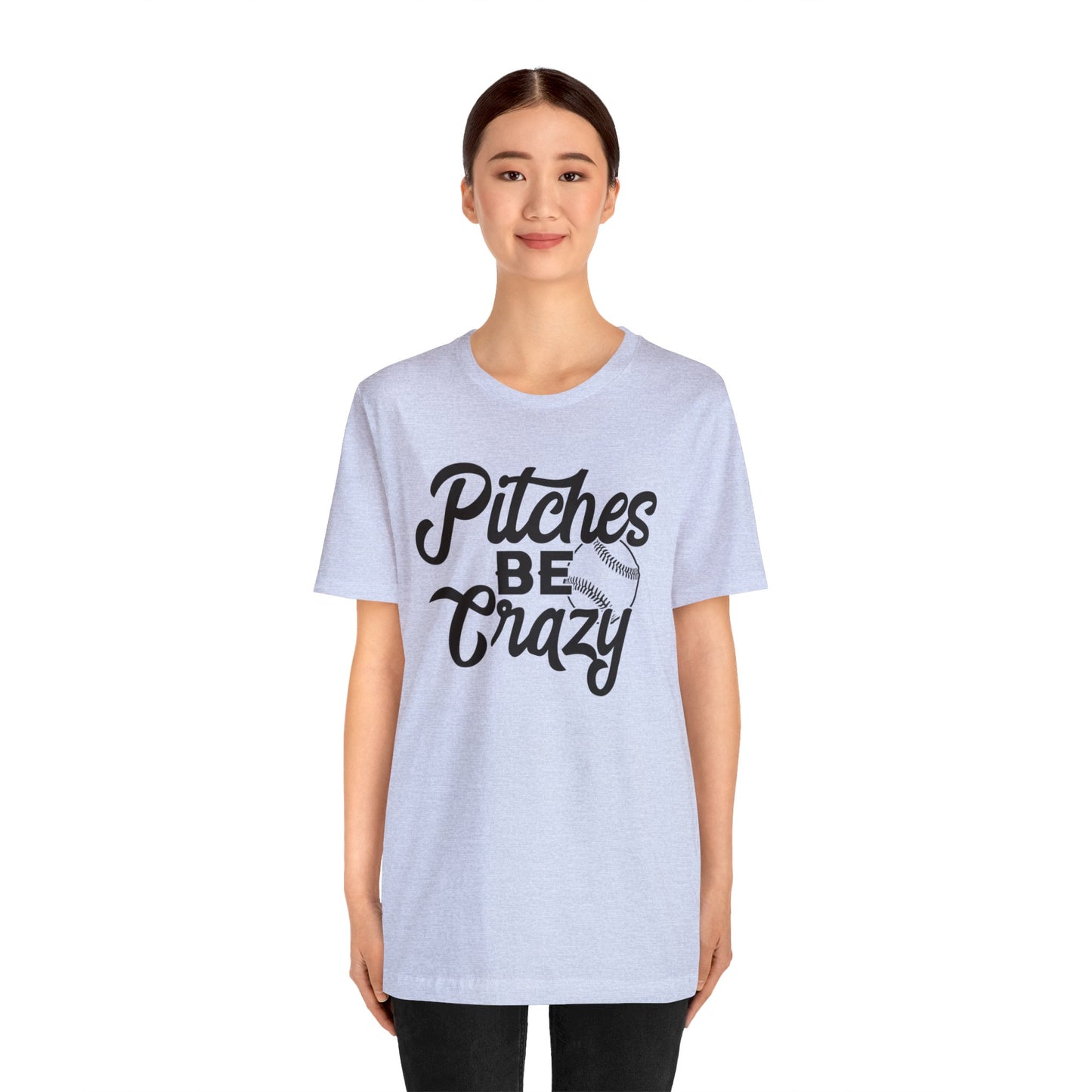 (ADULT) "Pitches Be Crazy"  Bella Canvas Unisex Jersey Short Sleeve Tee