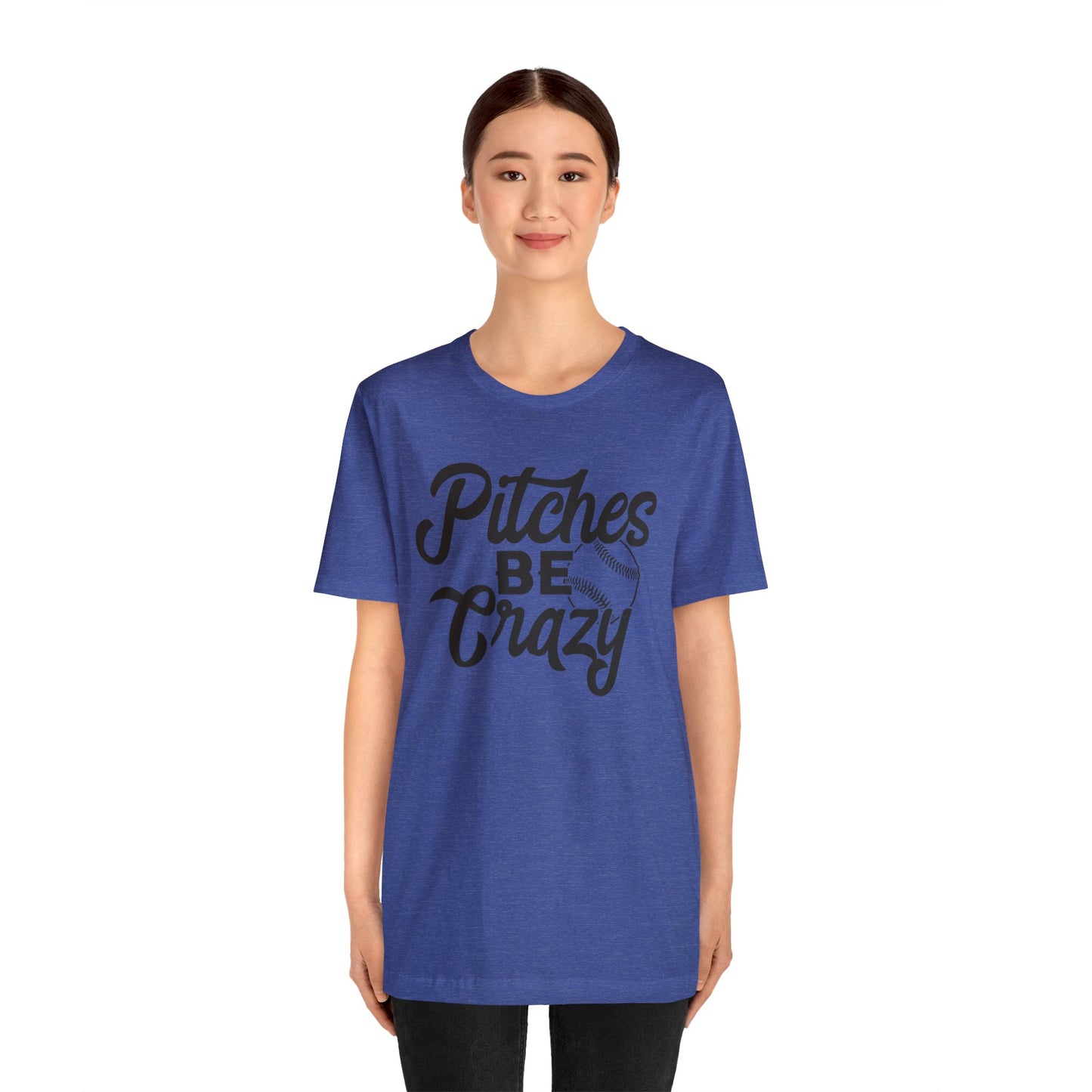 (ADULT) "Pitches Be Crazy"  Bella Canvas Unisex Jersey Short Sleeve Tee